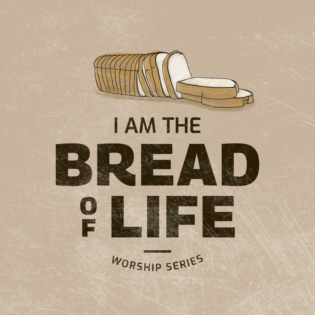 Illustration of a sliced loaf of bread with text underneath it that reads "I Am the Bread of Life: Worship Series".